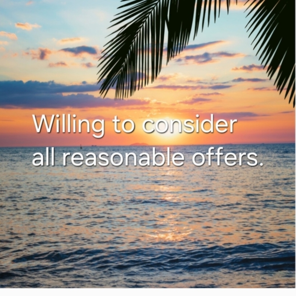 Will Consider All Reasonable Offer